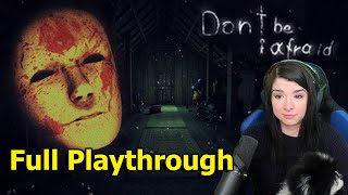 Don't Be Afraid - Full Playthrough