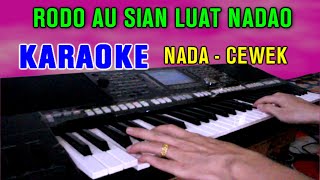 RO DO AU SIAN LUAT NADAO I | KARAOKE Nada Cewek