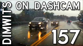 Dimwits On Dashcam - Vol 157