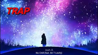 Nightcore | No Chill | Josh A ( ft. Mr T Lexify) | Sorry for the late release 😰