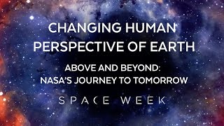 Above & Beyond Preview #2 | Changing Human Perspective of Earth | Space Week 2018