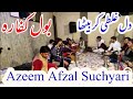 Bol kafara azeem afzal suchyari qawwal2022 hit song