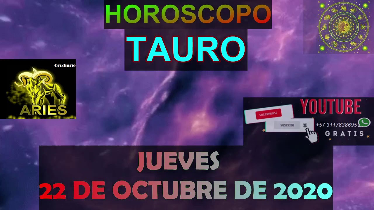 Horóscopo Diario 💞 Tauro 💖 Hoy 22 De Octubre De 2020♑♋♊♉♈♌♍♎♏♐♓⛎ - YouTube