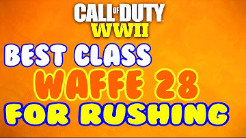 COD WW2 WAFFE 28 BEST RUSHING CLASS SETUP