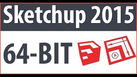 HOW TO ACTIVATE 64-BIT SKETCHUP 2015