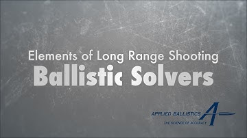 Elements of Long Range Shooting - Ballistic Solvers
