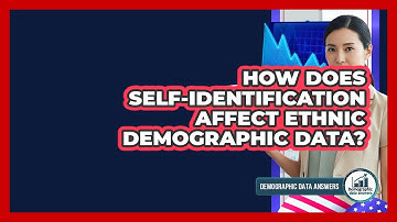 How Does Self-identification Affect Ethnic Demographic Data? - Demographic Data Answers