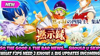 SO THE GOOD BAD NEWS SHOULD YOU SKIP WHAT F2Ps NEED TO KNOW BIG UPDATES SOON 7DS Grand Cross