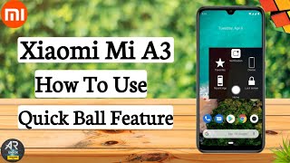 Quick Ball Features in Mi A3 | How To Use Assistive Touch Feature In Feature | Mi A3 Features