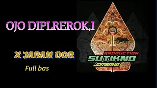 DJ OJO DIPLREROK,I X JARANAN