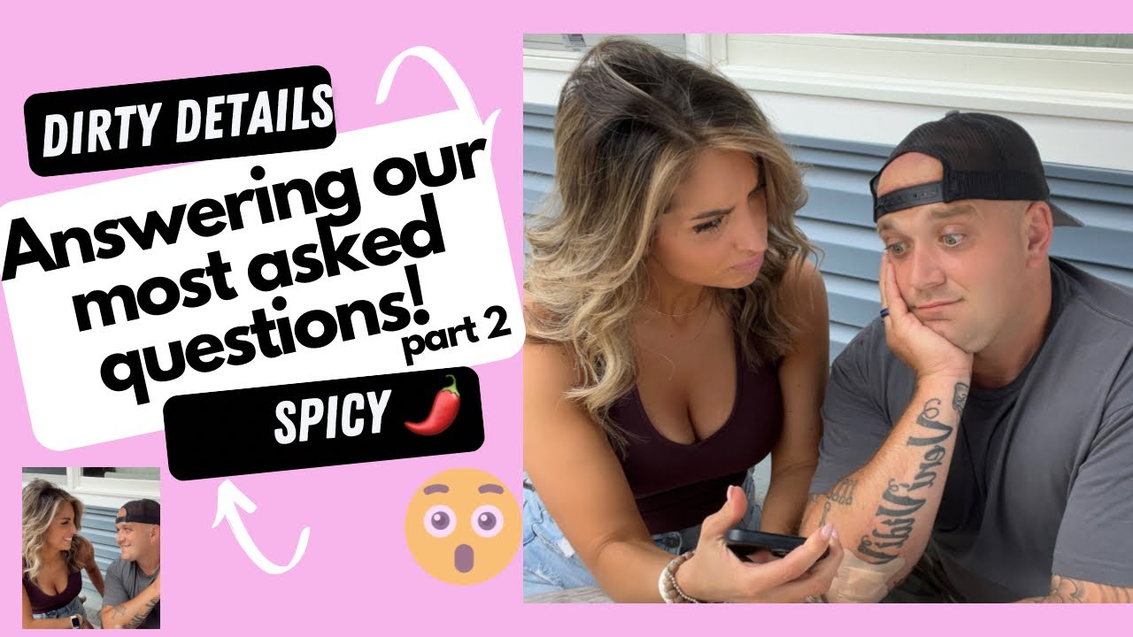 OUR MOST ASKED RELATIONSHIP QUESTIONS Marriage, communication, pet peeves & dirty details