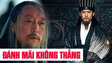 Lý Do Vì Sao Gia Cát Lượng Thần Cơ Diệu Toán Vẫn Không Đấu Nổi Tư Mã Ý