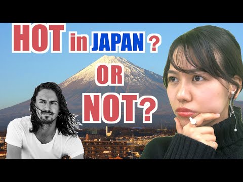 Are you HOT in Japan? (but not in your country?) Do and Don't in Japan!