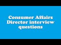 Consumer affairs director interview questions