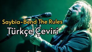 Saybia - Bend The Rules (Türkçe Çeviri)