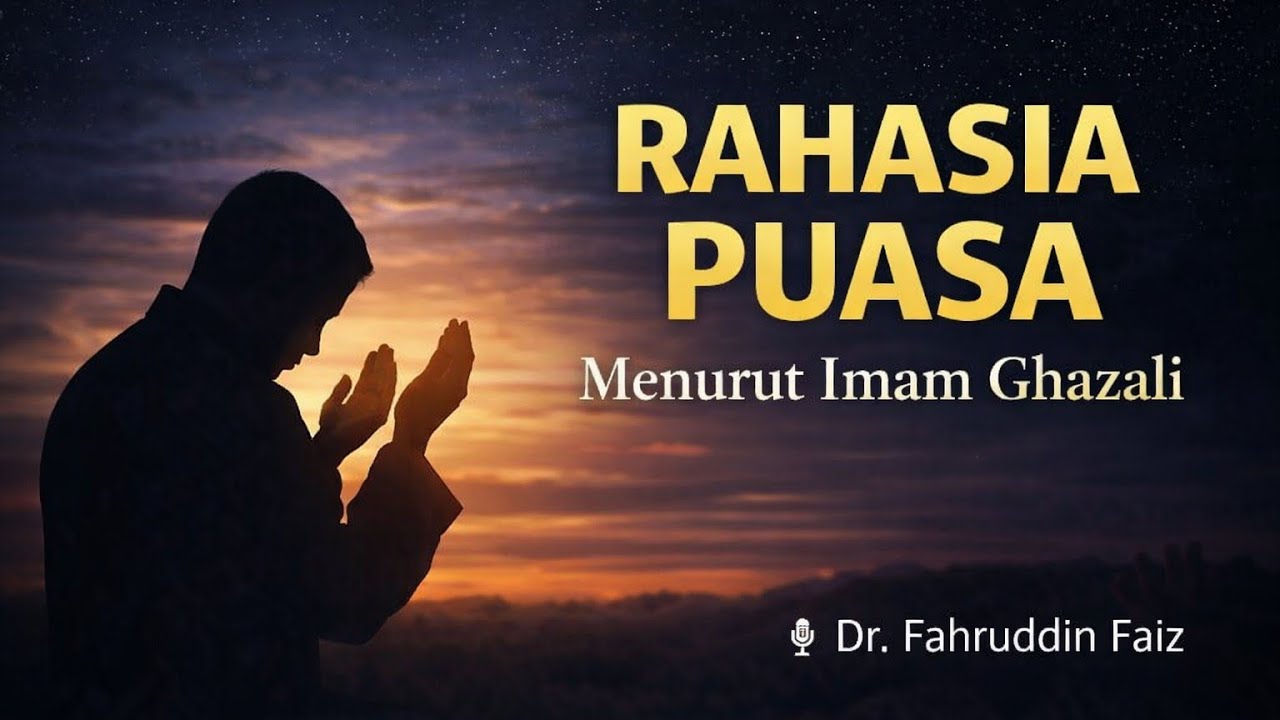 Rahasia Puasa Menurut Imam Ghazali | Penjelasan Dr. Fahruddin Faiz