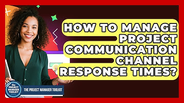 How To Manage Project Communication Channel Response Times? - The Project Manager Toolkit