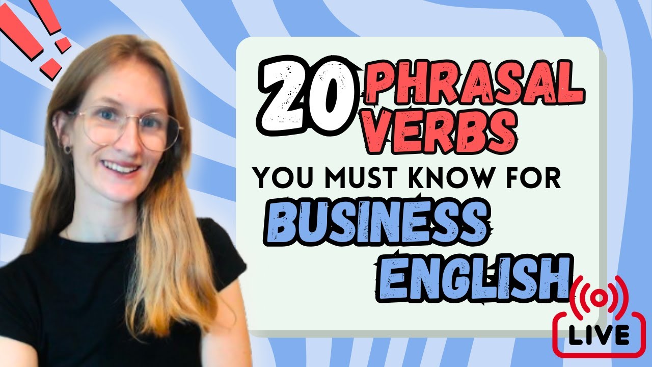 20 Phrasal Verbs You Must Know For Business English - Live Lesson