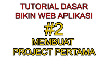 Belajar Coding Dasar Web aplikasi Pemula #2 : Membuat Project Pertama