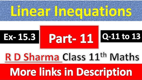 Linear Inequations | Class 11th Maths R D Sharma Solution | Dhanpat Rai Publication | Part 11