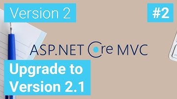 Upgrade to Version 2.1 #2 - Asp.Net Core 2