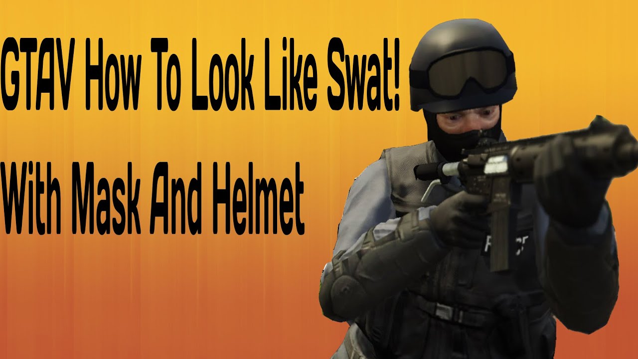 Gta5 How toLook like swat with helmet and mask! YouTube