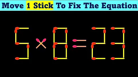 Move Only 1 Stick to Fix The Equation Correct Matchstick Puzzle