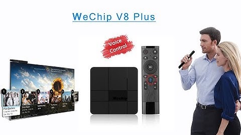 Powered by Wechip：Fantastic WeChip V8 Plus S905W 2G/16G - Android TV OS - Voice Control - Review