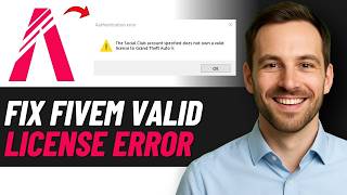 How to Fix FiveM Error: “The Social Club Account Does Not Own a Valid License” (2026 Guide)