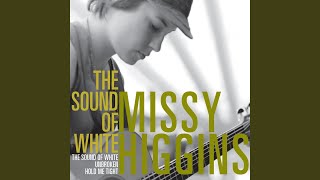 Video thumbnail of "Missy Higgins - Hold Me Tight"