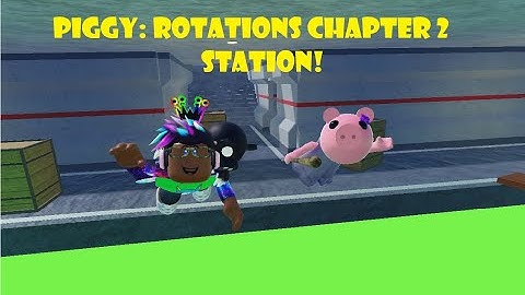 Piggy: Rotations Chapter 2 Station!