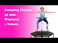 Jumping Fitness Workout Full Body 35 min. + Tabata