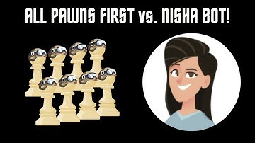 All pawns first vs. Nisha Bot