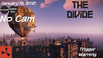 eaJ Archive: Rust - The Divide [5] (01/15/2021) {Trigger Warning in Description}