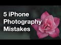 The 5 Most Common iPhone Photography Mistakes