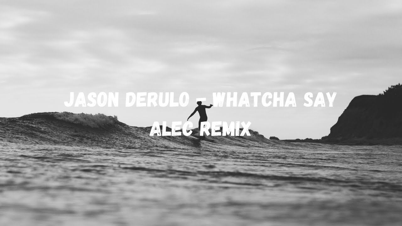 Jason Derulo - Whatcha Say (Alec Remix)