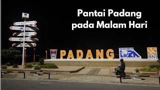 Suasana Pantai Padang Pada Malam Hari || Vlog Keluarga