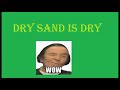 2 facts about dry sand