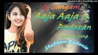 Aaja Aaja ni Padosan Dj remix song Shubham Budania