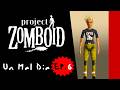 Project Zomboid 42.18 - DESAFIO - Un dia realmente malo - (CDDA) - EP 06