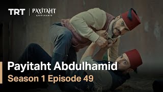 Payitaht Abdulhamid - Season 1 Episode 49 (English Subtitles)