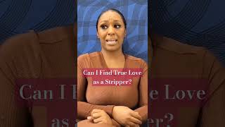 Can I Find True Love in the Club as a Stripper?