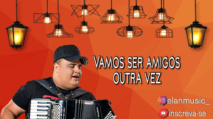 Vamos ser amigos outra vez - Tarcísio do Acordeon
