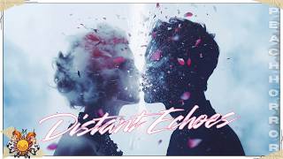 Distant Echoes \// PeacHHorroR [🎧] Liquid Dubstep