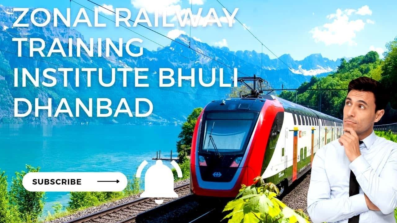 ZRTI MDZRTI BHULI (Multi Disciplinary Zonal Railway Training Institute) Bhuli Dhanbad