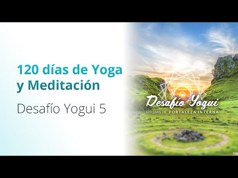 Bienvenida Desafío Yogui 5 120 Días de Yoga y Meditación para Fortaleza Interna