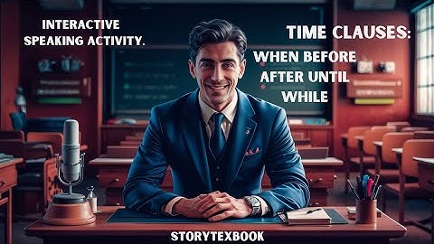 Time Clauses: When Before After Until While|Learn and Practice Through Interactive Speaking Activity