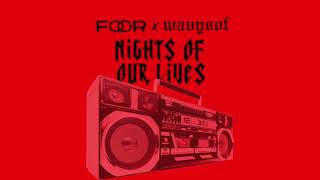 FooR x WavySof - Nights Of Our Lives