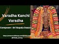 Varadha kanchi varadha  sri gopala dasaru