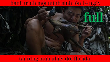 14 ngày sình tồn tại rừng mưa nhiệt đới florida full
